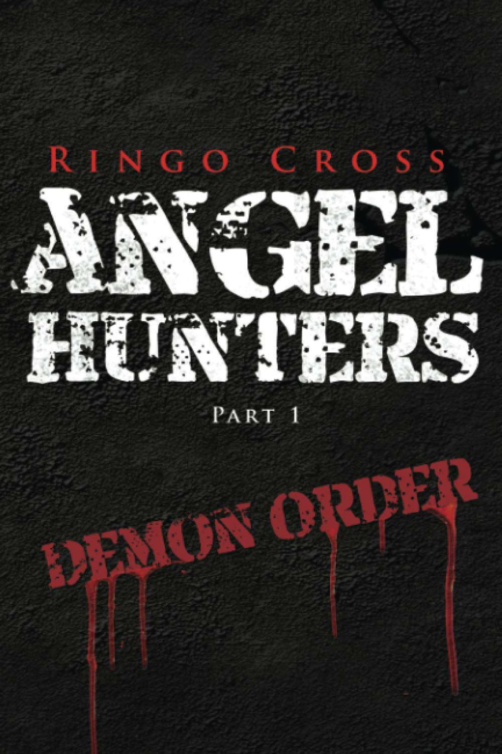 Angel Hunters: Part 1 Demon Order (The Angel Hunters Series) poster