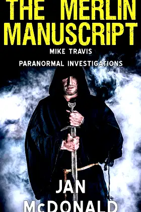 The Merlin Manuscript (A Mike Travis Paranormal Investigation Book 6) poster