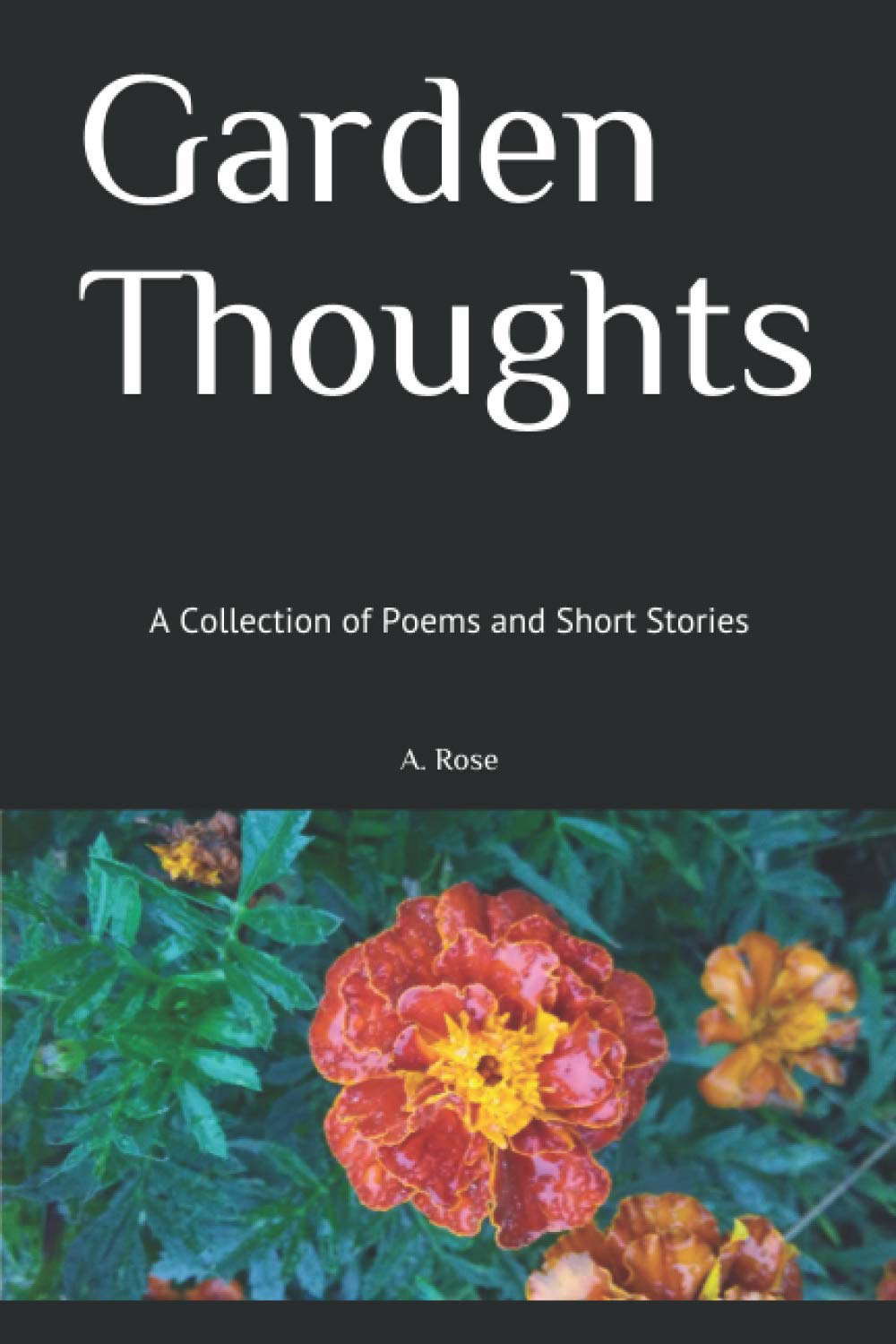 Garden Thoughts: A Collection of Poems and Short Stories poster