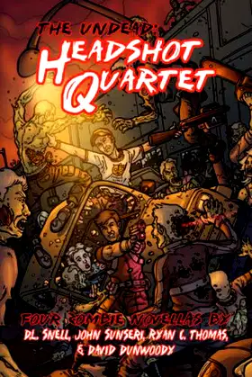 The Undead: Headshot Quartet Four Zombie Novellas poster