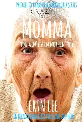 Momma: Prequel to Erin Lee's Diary of a Serial Killer Series poster