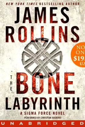 The Bone Labyrinth Low Price CD: A Sigma Force Novel poster