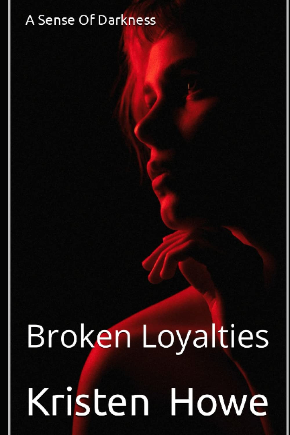 A Sense Of Darkness: Broken Loyalties poster