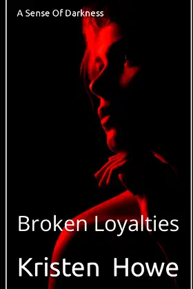 A Sense Of Darkness: Broken Loyalties poster