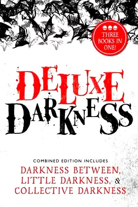 Deluxe Darkness: Three Horror Anthologies in One poster