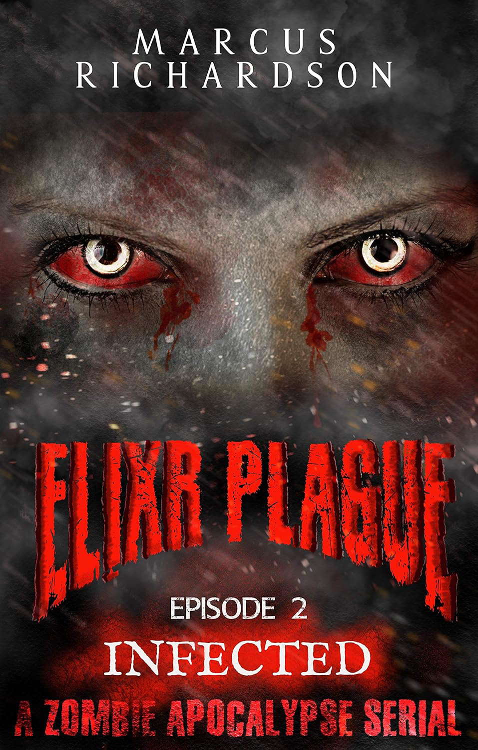 Elixr Plague: Episode 2: Infected: A Zombie Apocalypse Serial poster