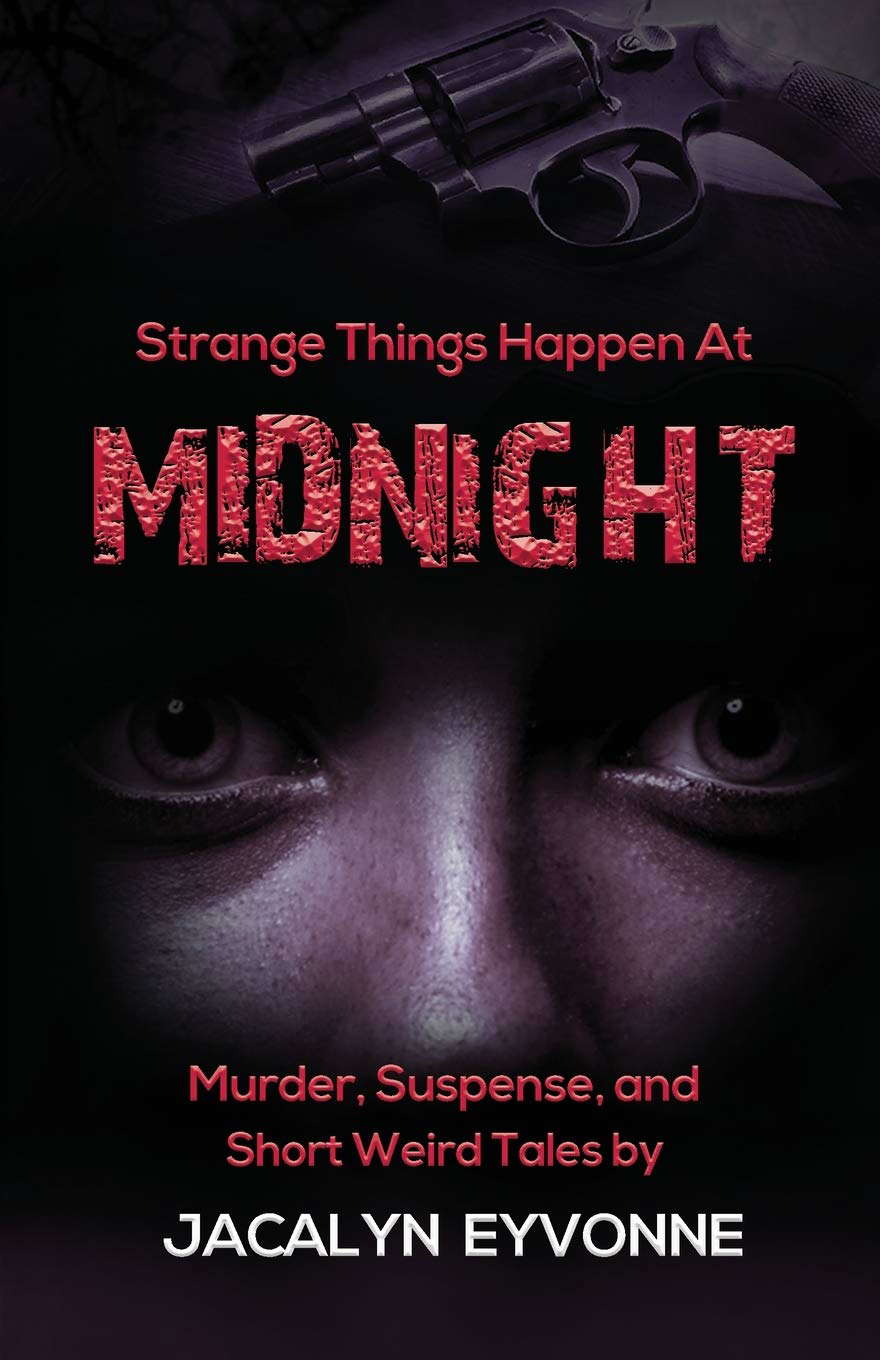Strange Things Happen At Midnight: Murder, Suspense, and Short Weird Tales poster