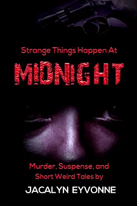 Strange Things Happen At Midnight: Murder, Suspense, and Short Weird Tales poster