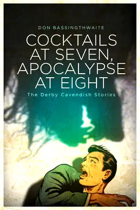 Cocktails at Seven, Apocalypse at Eight: The Derby Cavendish Stories poster