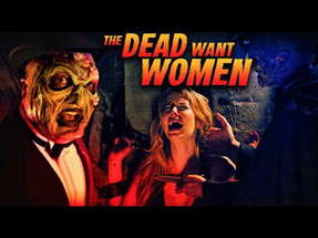 The Dead Want Women | Official Trailer | Eric Roberts | Jessica Morris | Ariana Madix poster