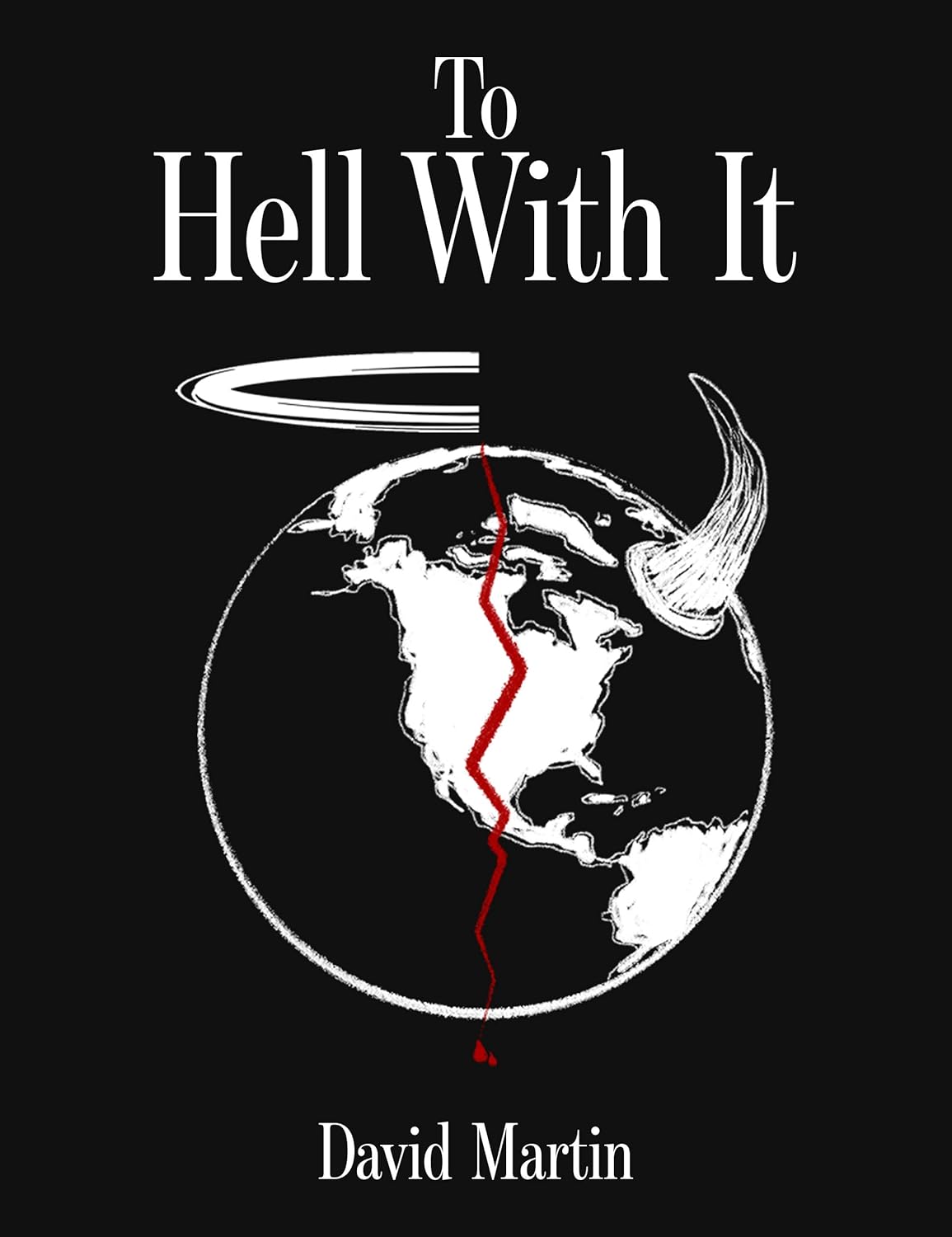 To Hell With It: Sequel to "For God's Sake" (Deliver us from? Book 2) poster