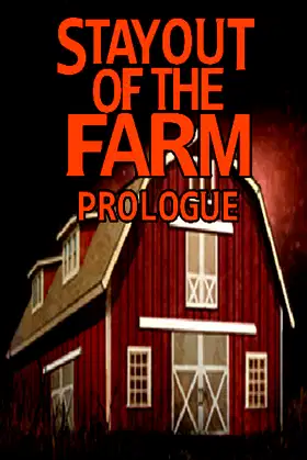 Stay Out Of The Farm: Prologue poster