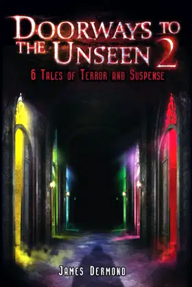 Doorways to the Unseen 2: 6 Tales of Terror and Suspense poster