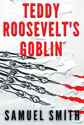 Teddy Roosevelt's Goblin poster