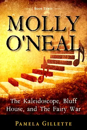 Molly O'Neal: The Kaleidoscope, Bluff House, and The Fairy War poster