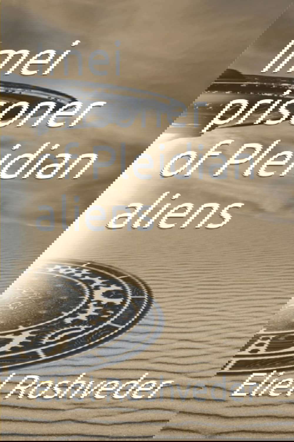Imei prisoner of Pleidian aliens (Ufology and parallel worlds series) poster