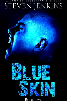 Blue Skin: Book Two: A Vampire Dystopian Thriller poster