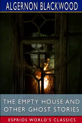 The Empty House and Other Ghost Stories (Esprios Classics) poster
