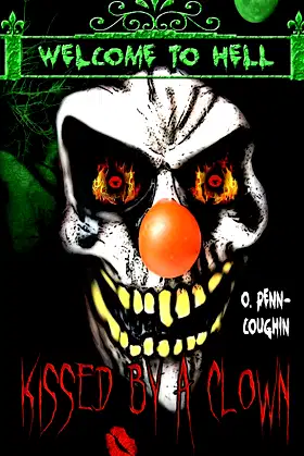 Kissed by a Clown Welcome to Hell: Welcome to Hell poster