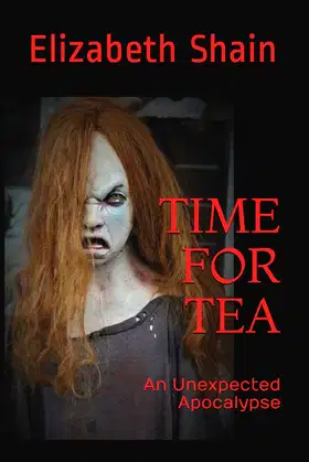 TIME FOR TEA: An Unexpected Apocalypse poster
