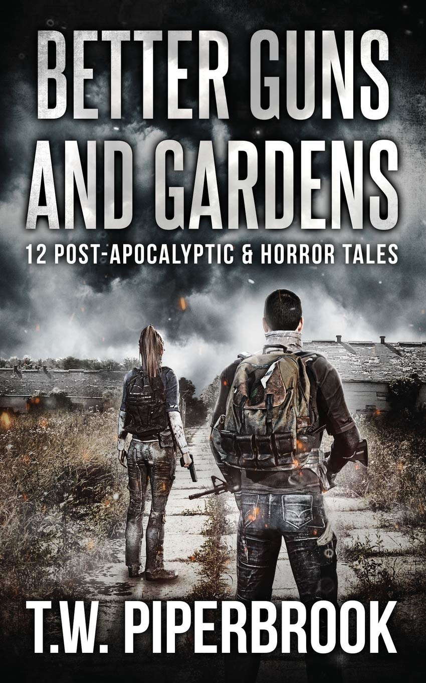 Better Guns and Gardens: 12 Post-Apocalyptic and Horror Tales poster