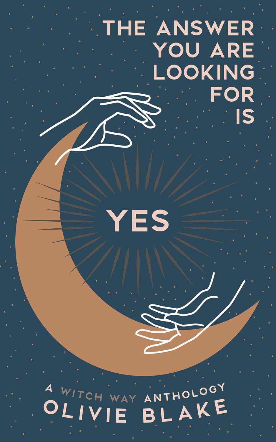 The Answer You Are Looking For Is Yes: A Witch Way Anthology poster