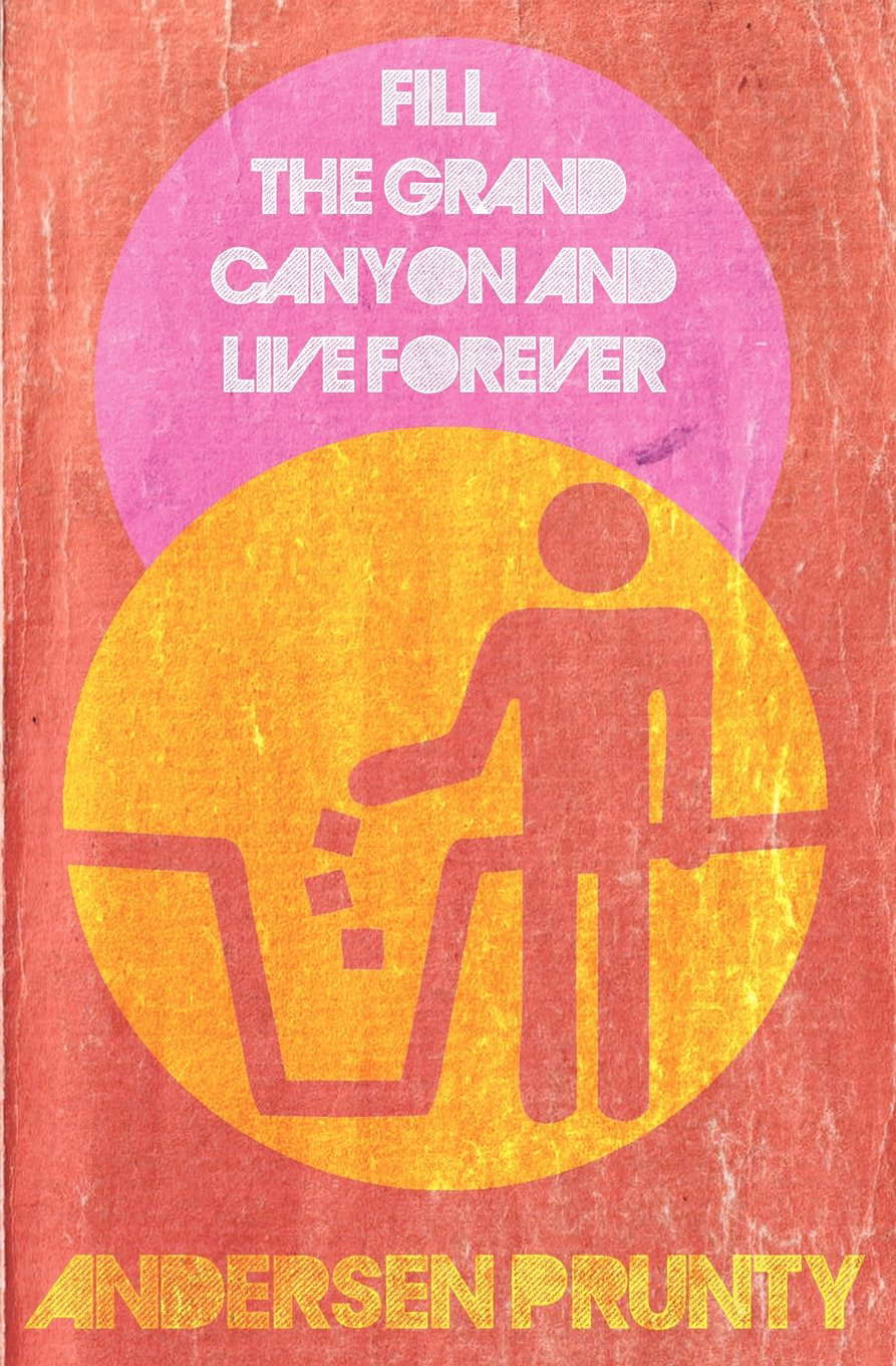 Fill the Grand Canyon and Live Forever poster