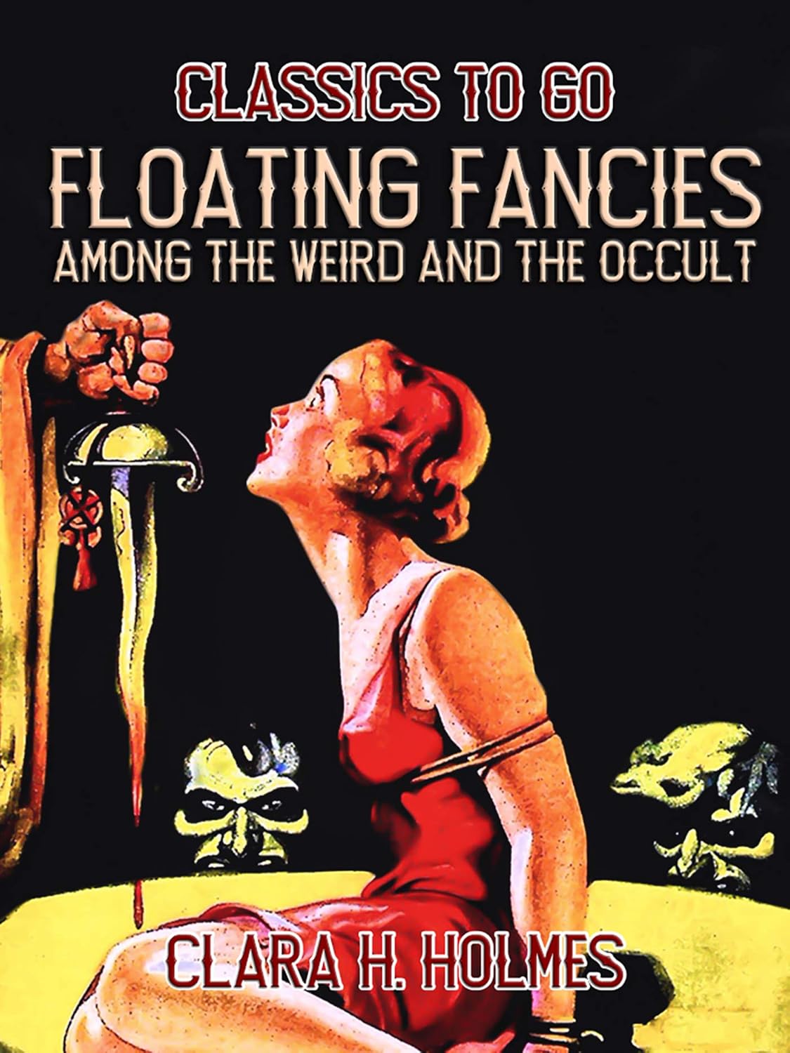 Floating Fancies among the Weird and the Occult (Classics To Go) poster