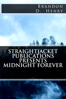StraightJacket Publications Presents Midnight Forever poster