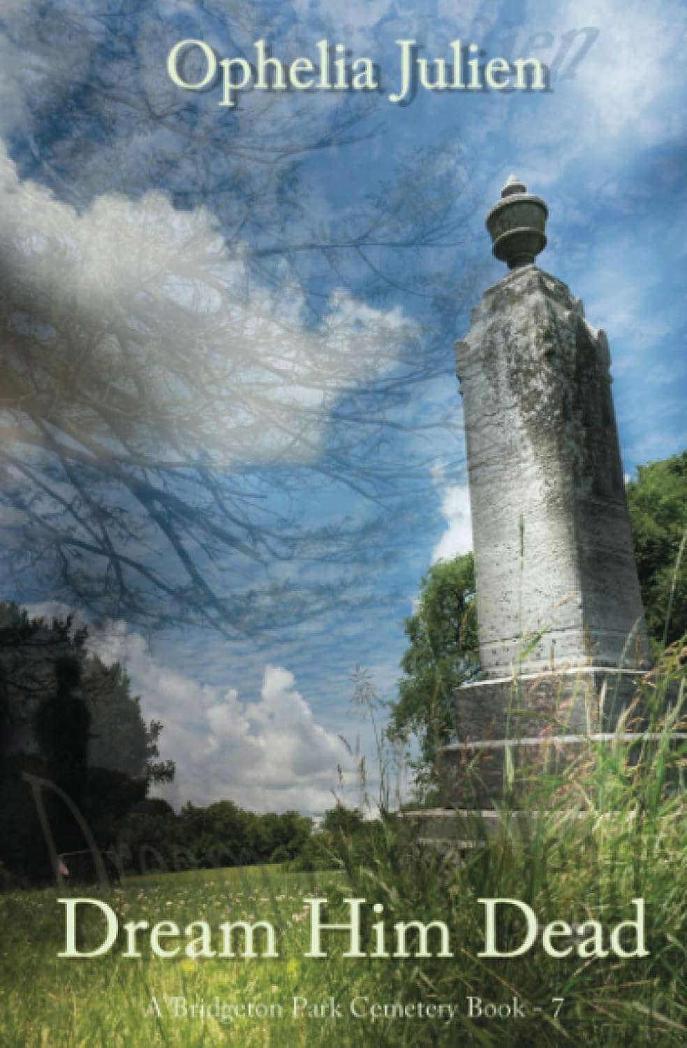 Dream Him Dead: #7 (A Bridgeton Park Cemetery) poster
