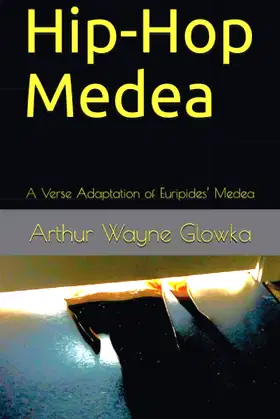 Hip-Hop Medea: A Verse Adaptation of Euripides’ Medea poster
