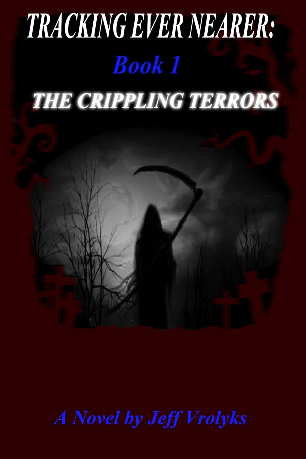 The Crippling Terrors (Tracking Ever Nearer Book 1) poster