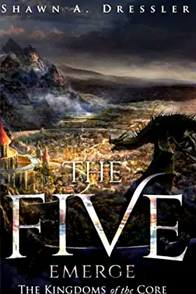The Five Emerge (The Kingdoms of the Core) poster
