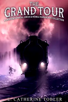 The Grand Tour: A Jackson's Unreal Circus & Marmalade Collection poster