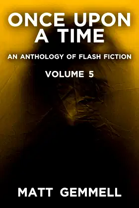 Once Upon A Time — Volume 5: An Anthology of Flash Fiction poster