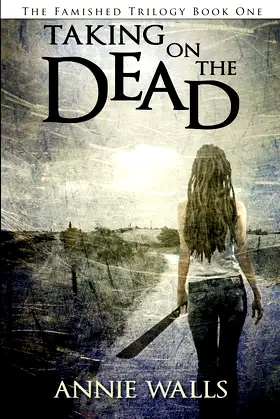 Taking on the Dead: The Famished Trilogy Book One poster