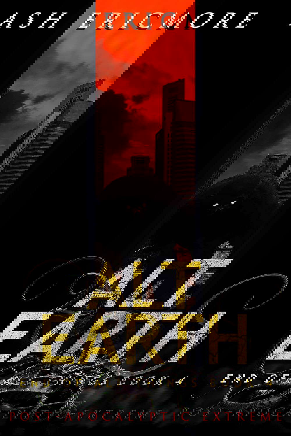 Alt Earth: Post-Apocalyptic Extreme (End of All Things Book 4) poster