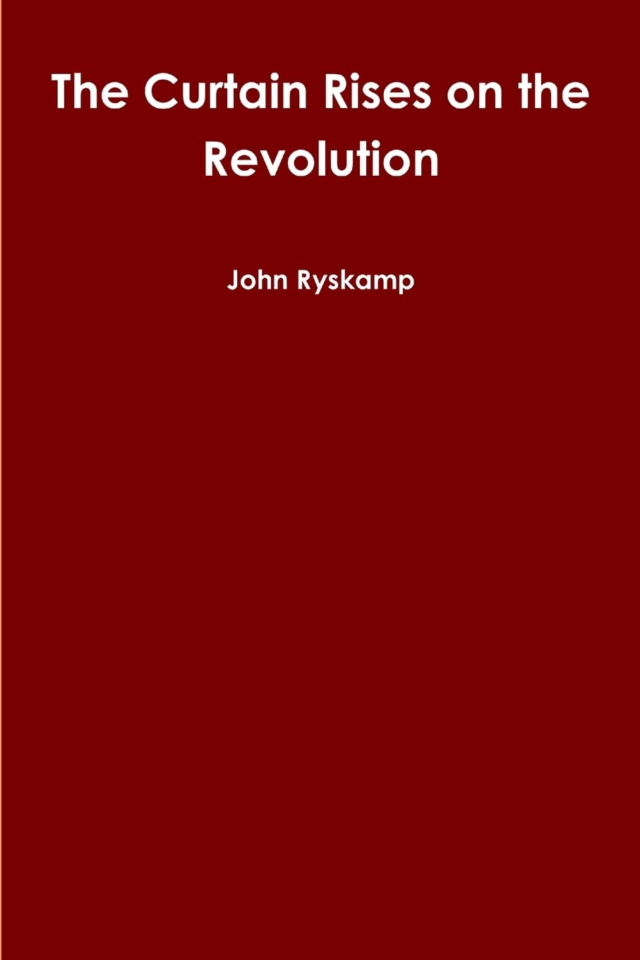 The Curtain Rises on the Revolution poster