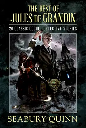 The Best of Jules de Grandin: 20 Classic Occult Detective Stories poster