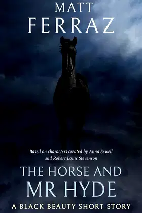The Horse and Mr Hyde: A Black Beauty Short Story poster