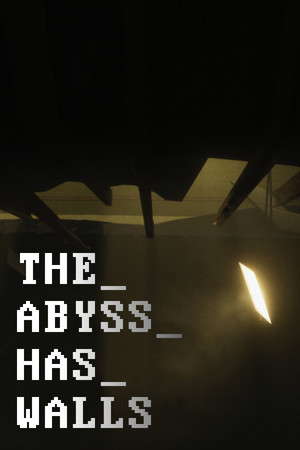 THE_ABYSS_HAS_WALLS poster