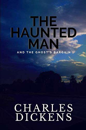 The Haunted Man and The Ghost's Bargain: by Charles Dickens poster