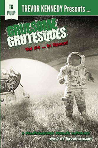 Gruesome Grotesques Volume 4 ... In Space! poster