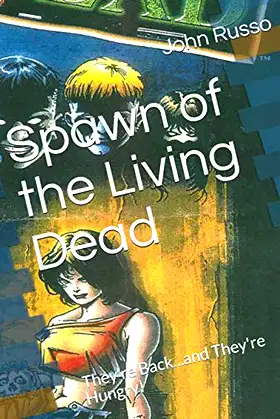 Spawn of the Living Dead: They're Back...and They're Hungry! poster