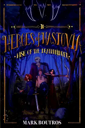 Heroes of Hastovia Book 2: Rise of the Deathbringer poster