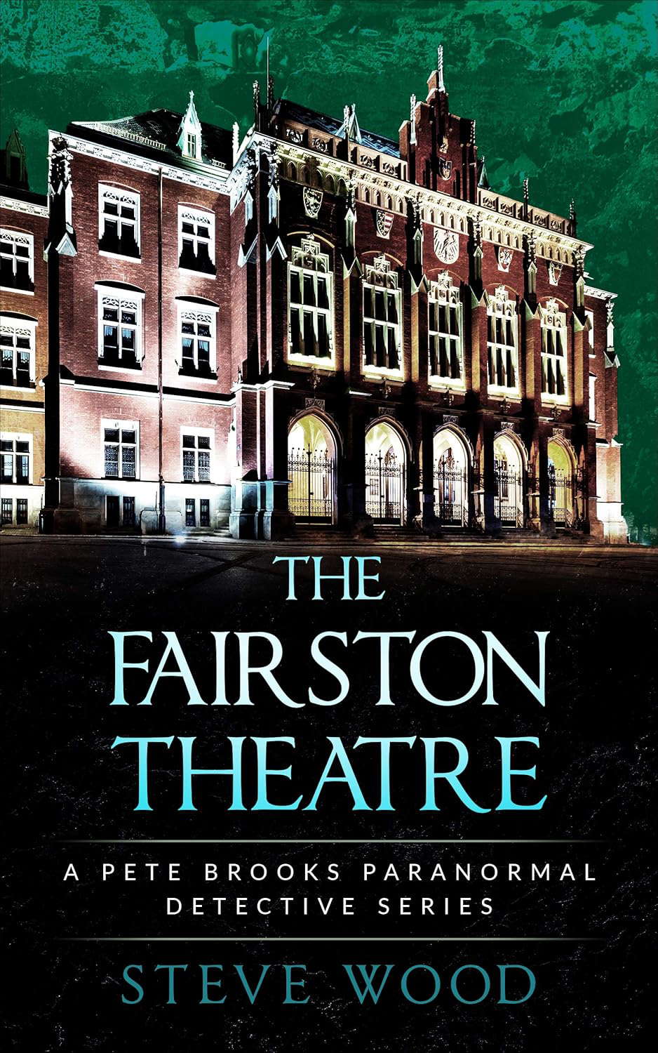The Fairston Theatre: A Pete Brooks Paranormal Detective Series poster