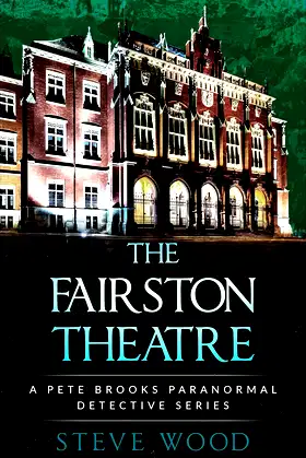 The Fairston Theatre: A Pete Brooks Paranormal Detective Series poster