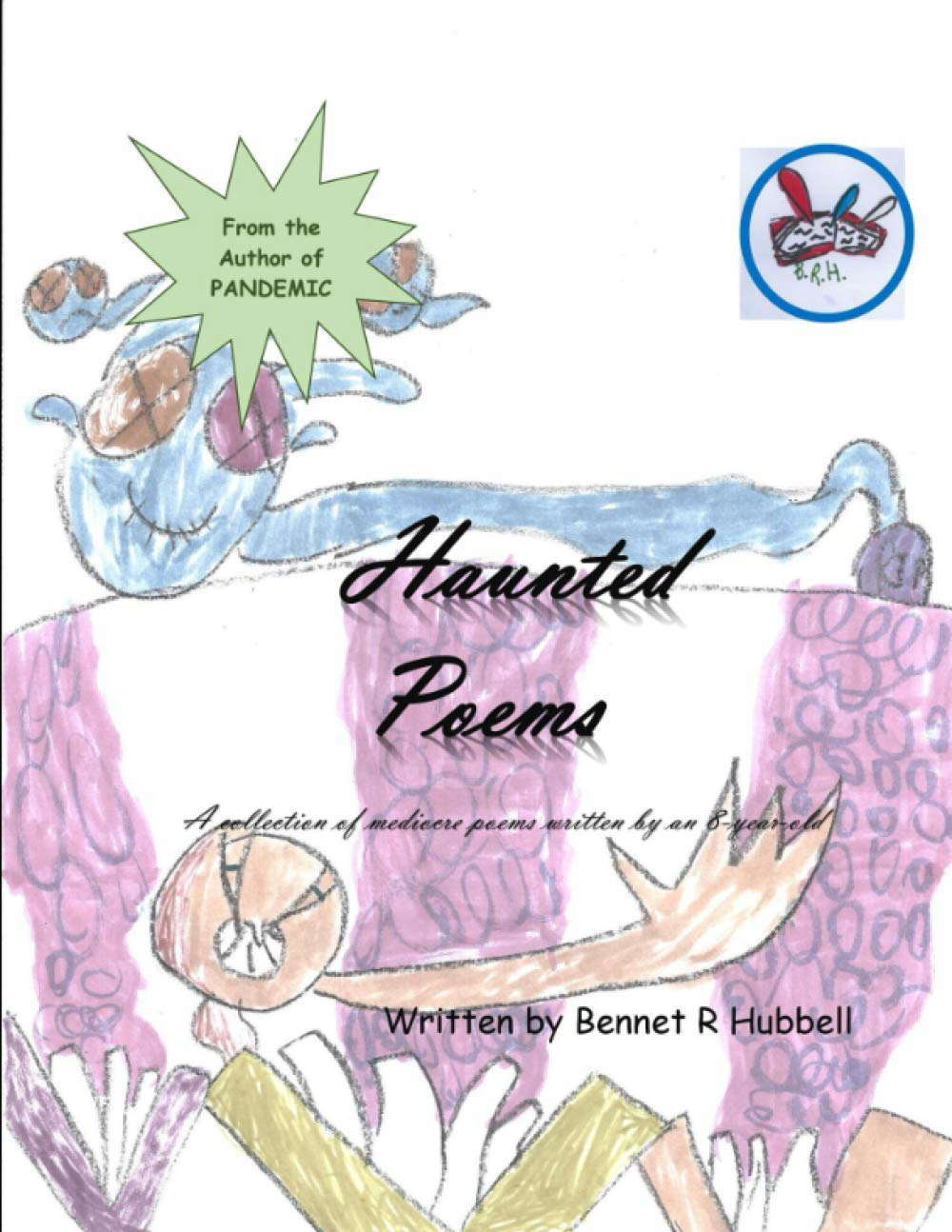 Haunted Poems: A collection of mediocre poems written by an 8-year-old poster