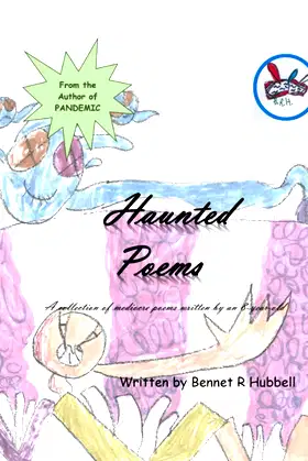 Haunted Poems: A collection of mediocre poems written by an 8-year-old poster