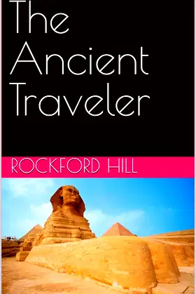 The Ancient Traveler (The Ancient Traveler: Three Part Series Book 1) poster
